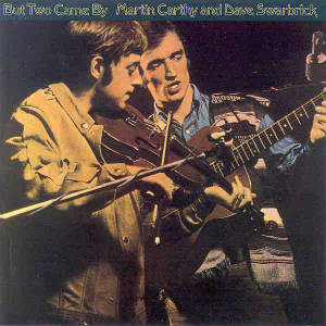 But Two Came By. Martin Carthy and Dave Swarbrick