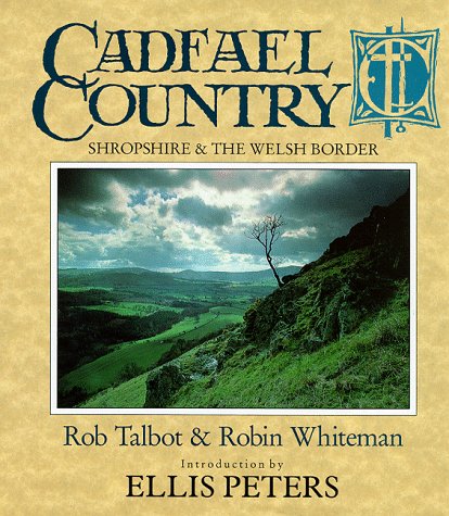 Cadfael Country : Shropshire and the Welsh Border